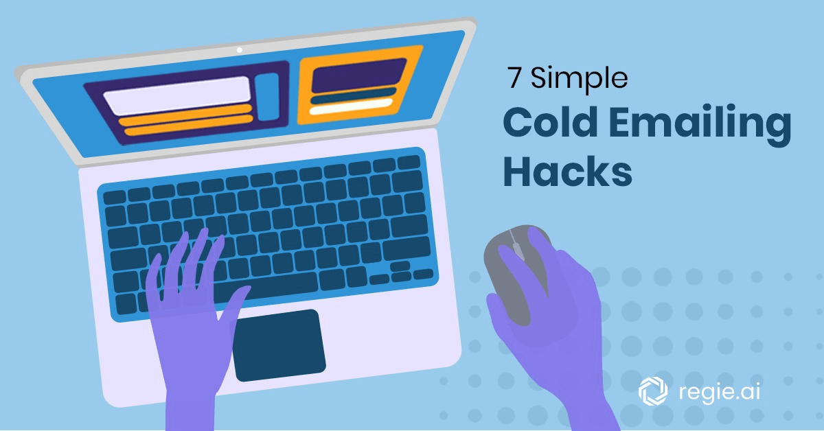 7 Simple Cold Emailing Hacks You're Probably Overlooking
