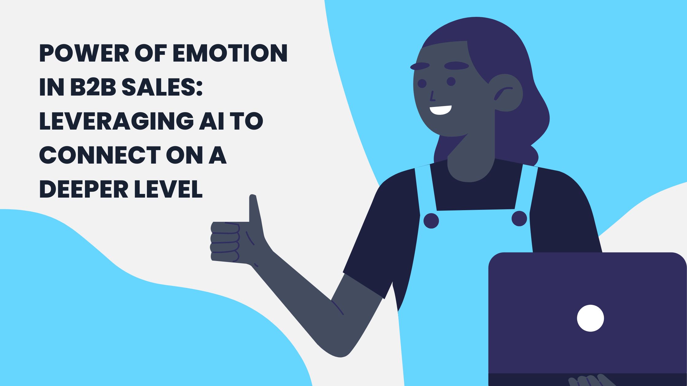 Power of Emotion in B2B Sales: Using AI to Connect on a Deeper Level