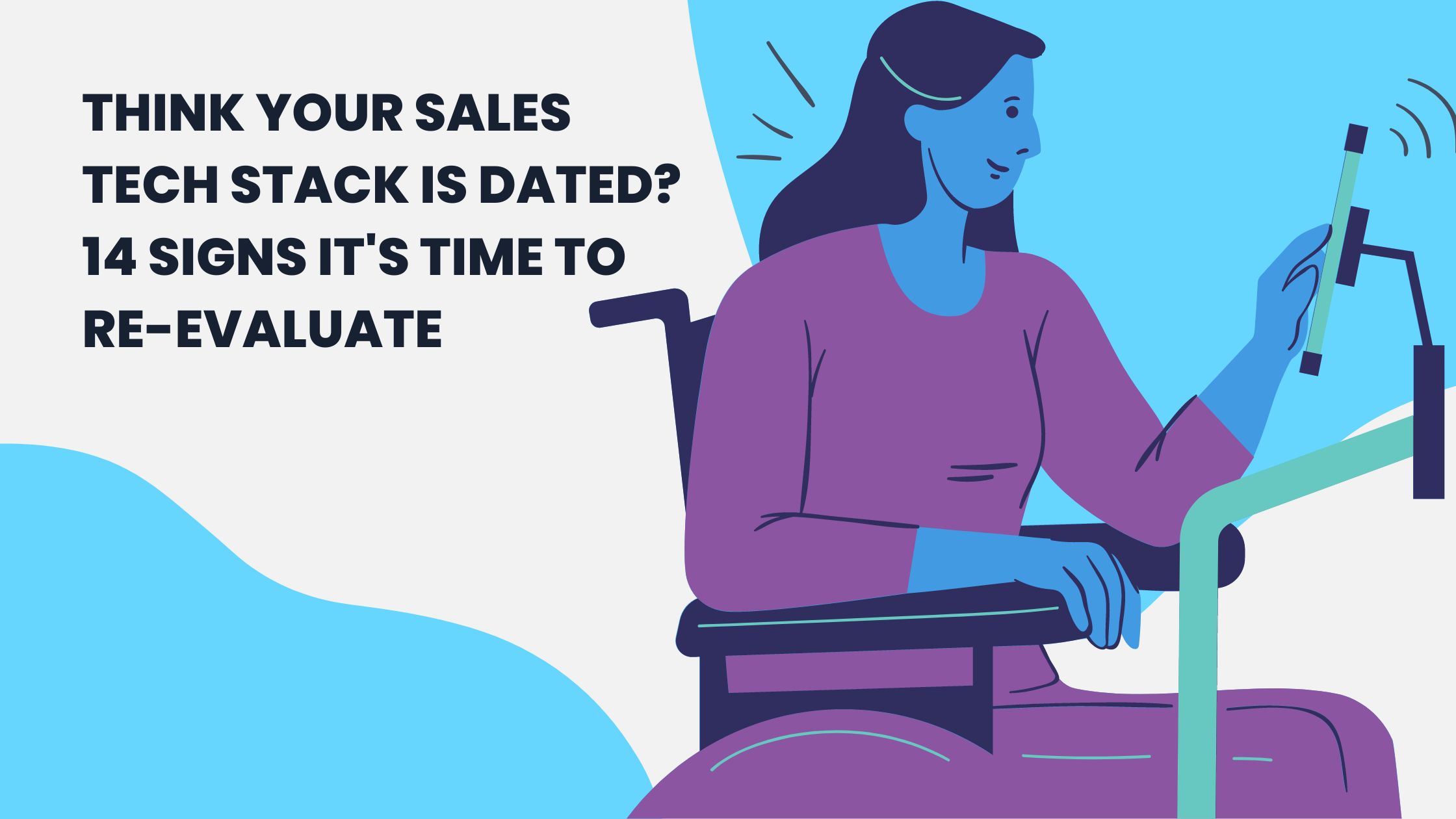 14 Signs You Need a New Sales Tech Stack