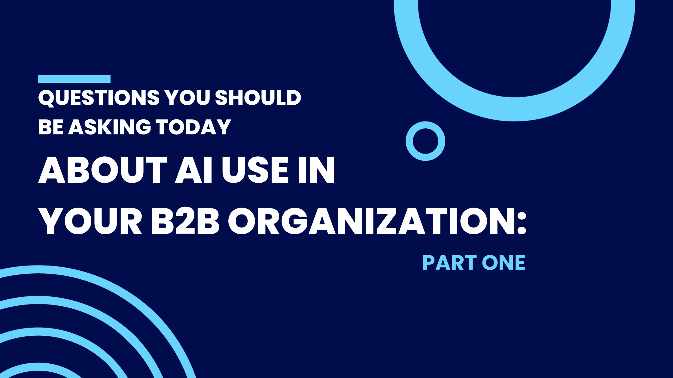 AI in B2B: 5 Questions You Should Ask