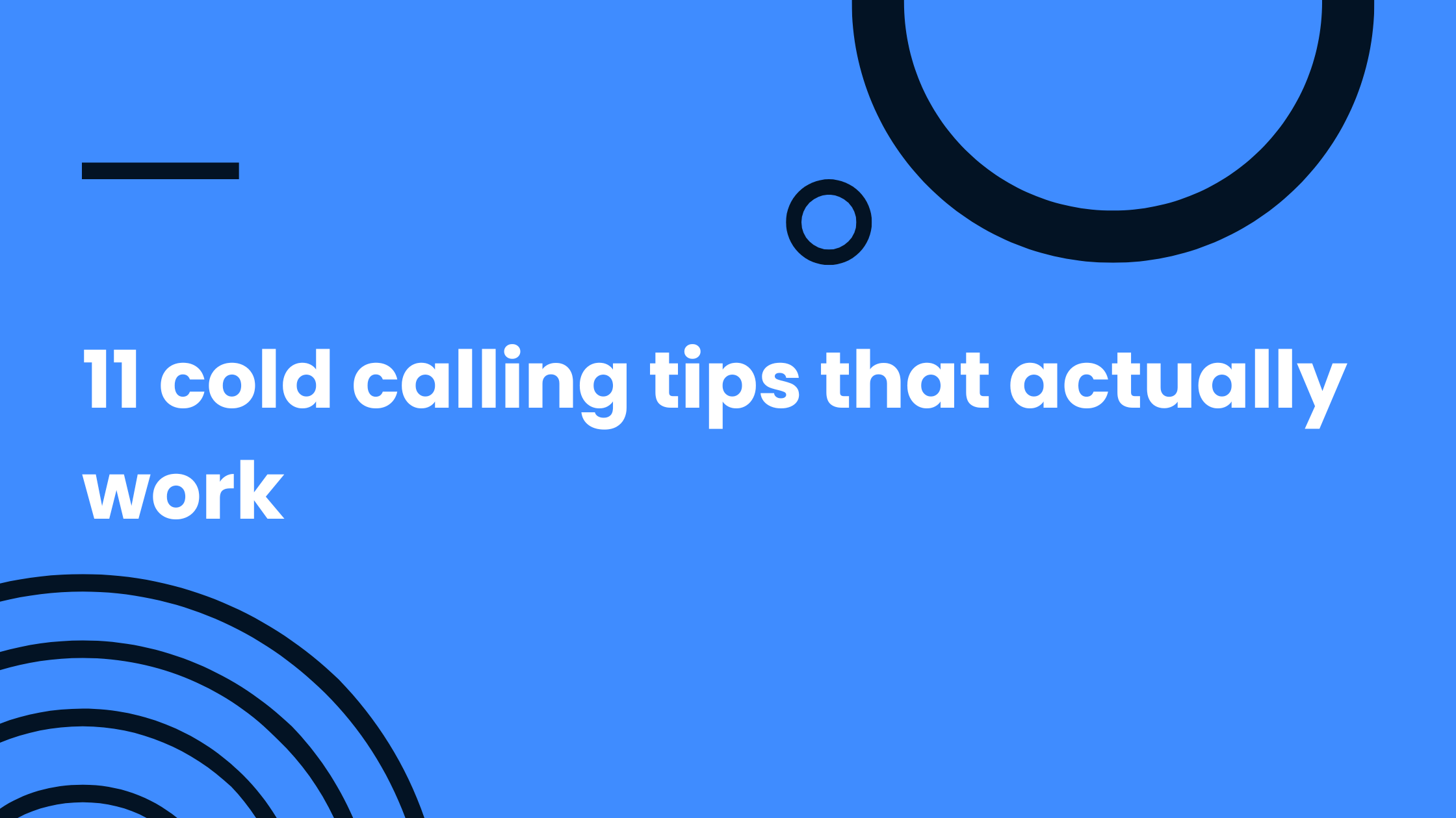 11 Cold Calling Tips That Actually Work
