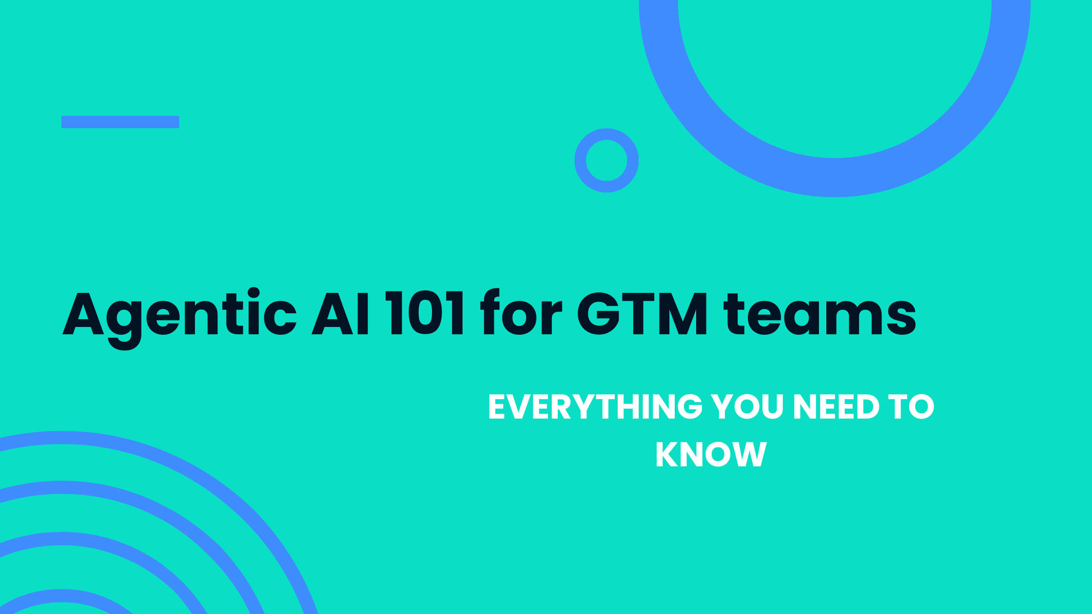 Agentic AI 101: Smarter GTM for Modern Teams