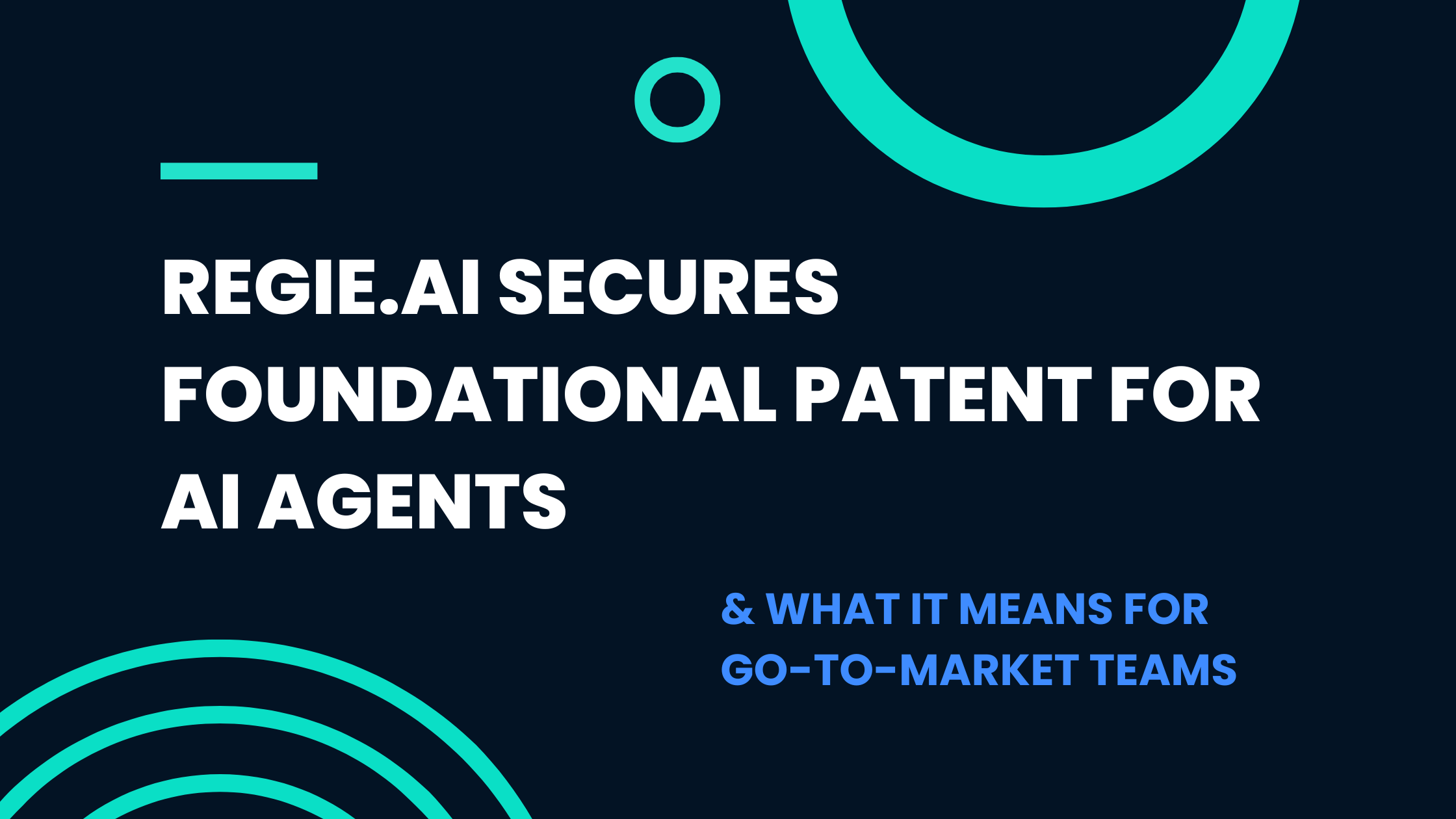 Regie.ai secures foundational patent for AI agents — What it means for go-to-market teams