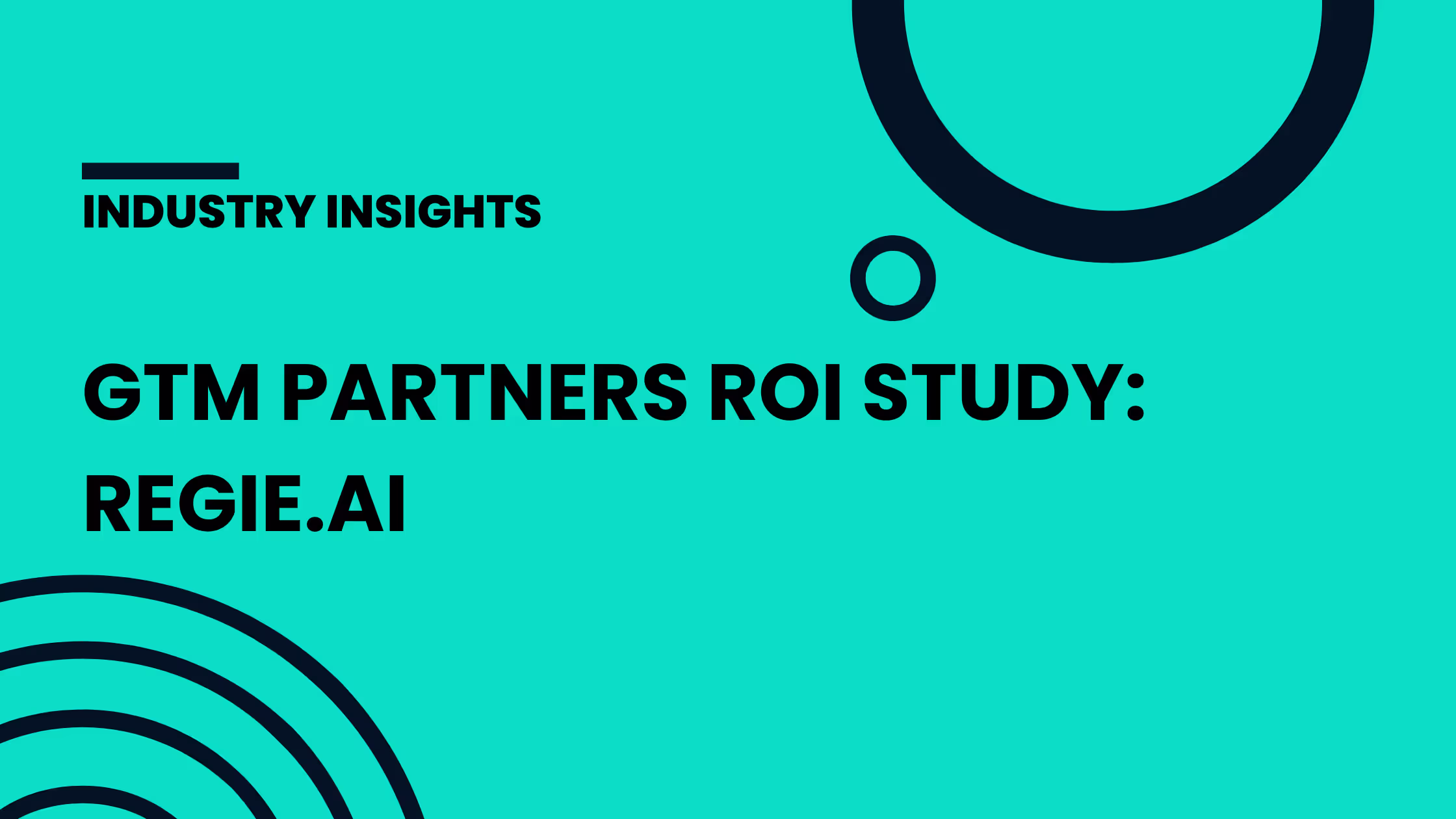 Regie.ai ROI Study by GTM Partners